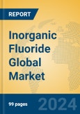 Inorganic Fluoride Global Market Insights 2024, Analysis and Forecast to 2029, by Manufacturers, Regions, Technology, Application- Product Image