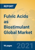 Fulvic Acids as Biostimulant Global Market Insights 2021, Analysis and Forecast to 2026, by Manufacturers, Regions, Technology, Application- Product Image