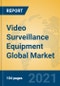 Video Surveillance Equipment Global Market Insights 2021, Analysis and Forecast to 2026, by Manufacturers, Regions, Technology, Application, Product Type - Product Thumbnail Image