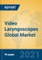 Video Laryngoscopes Global Market Insights 2021, Analysis and Forecast to 2026, by Manufacturers, Regions, Technology, Application, Product Type - Product Image