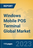 Windows Mobile POS Terminal Global Market Insights 2023, Analysis and Forecast to 2028, by Manufacturers, Regions, Technology, Application, Product Type- Product Image