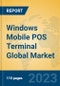 Windows Mobile POS Terminal Global Market Insights 2023, Analysis and Forecast to 2028, by Manufacturers, Regions, Technology, Application, Product Type - Product Thumbnail Image