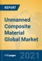 Unmanned Composite Material Global Market Insights 2021, Analysis and Forecast to 2026, by Manufacturers, Regions, Technology, Application, Product Type - Product Thumbnail Image