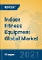 Indoor Fitness Equipment Global Market Insights 2021, Analysis and Forecast to 2026, by Manufacturers, Regions, Technology, Application, Product Type - Product Thumbnail Image