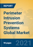 Perimeter Intrusion Prevention Systems Global Market Insights 2021, Analysis and Forecast to 2026, by Manufacturers, Regions, Technology, Application, Product Type- Product Image