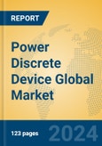 Power Discrete Device Global Market Insights 2024, Analysis and Forecast to 2029, by Manufacturers, Regions, Technology, Application, Product Type- Product Image