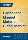 Permanent Magnet Material Global Market Insights 2023, Analysis and Forecast to 2028, by Manufacturers, Regions, Technology, Product Type- Product Image