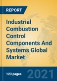 Industrial Combustion Control Components And Systems Global Market Insights 2021, Analysis and Forecast to 2026, by Manufacturers, Regions, Technology, Application- Product Image