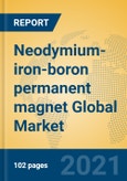 Neodymium-iron-boron permanent magnet Global Market Insights 2021, Analysis and Forecast to 2026, by Manufacturers, Regions, Technology, Application, Product Type- Product Image