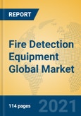 Fire Detection Equipment Global Market Insights 2021, Analysis and Forecast to 2026, by Manufacturers, Regions, Technology, Application, Product Type- Product Image