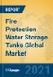 Fire Protection Water Storage Tanks Global Market Insights 2021, Analysis and Forecast to 2026, by Manufacturers, Regions, Technology, Application, Product Type - Product Image