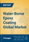 Water-Borne Epoxy Coating Global Market Insights 2024, Analysis and Forecast to 2029, by Manufacturers, Regions, Technology, Application, and Product Type - Product Thumbnail Image