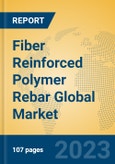 Fiber Reinforced Polymer Rebar Global Market Insights 2023, Analysis and Forecast to 2028, by Manufacturers, Regions, Technology, Product Type- Product Image