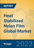 Heat Stabilized Nylon Film Global Market Insights 2023, Analysis and Forecast to 2028, by Manufacturers, Regions, Technology, Application, Product Type- Product Image