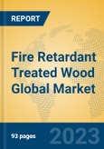 Fire Retardant Treated Wood Global Market Insights 2023, Analysis and Forecast to 2028, by Manufacturers, Regions, Technology, Application, Product Type- Product Image