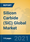 Silicon Carbide (SiC) Global Market Insights 2021, Analysis and Forecast to 2026, by Manufacturers, Regions, Technology, Application- Product Image