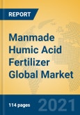 Manmade Humic Acid Fertilizer Global Market Insights 2021, Analysis and Forecast to 2026, by Manufacturers, Regions, Technology, Application, Product Type- Product Image