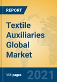 Textile Auxiliaries Global Market Insights 2021, Analysis and Forecast to 2026, by Manufacturers, Regions, Technology, Application, Product Type- Product Image