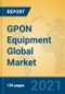 GPON Equipment Global Market Insights 2021, Analysis and Forecast to 2026, by Manufacturers, Regions, Technology, Application, Product Type - Product Image