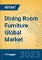 Dining Room Furniture Global Market Insights 2023, Analysis and Forecast to 2028, by Manufacturers, Regions, Technology, Application, Product Type - Product Thumbnail Image