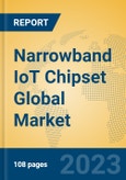 Narrowband IoT Chipset Global Market Insights 2023, Analysis and Forecast to 2028, by Manufacturers, Regions, Technology, Application, Product Type- Product Image