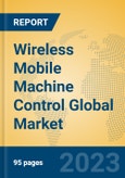 Wireless Mobile Machine Control Global Market Insights 2023, Analysis and Forecast to 2028, by Manufacturers, Regions, Technology, Application, Product Type- Product Image