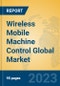 Wireless Mobile Machine Control Global Market Insights 2023, Analysis and Forecast to 2028, by Manufacturers, Regions, Technology, Application, Product Type - Product Thumbnail Image