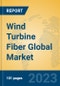 Wind Turbine Fiber Global Market Insights 2023, Analysis and Forecast to 2028, by Manufacturers, Regions, Technology, Application, Product Type - Product Image