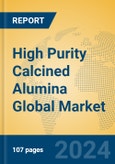 High Purity Calcined Alumina Global Market Insights 2024, Analysis and Forecast to 2029, by Manufacturers, Regions, Technology, Application- Product Image