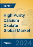 High Purity Calcium Oxalate Global Market Insights 2024, Analysis and Forecast to 2029, by Manufacturers, Regions, Technology, Application- Product Image