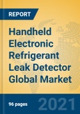 Handheld Electronic Refrigerant Leak Detector Global Market Insights 2021, Analysis and Forecast to 2026, by Manufacturers, Regions, Technology, Application, Product Type- Product Image