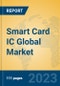 Smart Card IC Global Market Insights 2023, Analysis and Forecast to 2028, by Manufacturers, Regions, Technology, Product Type - Product Image