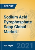 Sodium Acid Pyrophosphate Sapp Global Market Insights 2021, Analysis and Forecast to 2026, by Manufacturers, Regions, Technology, Application, Product Type- Product Image