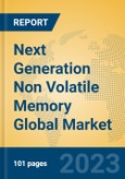 Next Generation Non Volatile Memory Global Market Insights 2023, Analysis and Forecast to 2028, by Manufacturers, Regions, Technology, Application, Product Type- Product Image