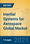 Inertial Systems for Aerospace Global Market Insights 2021, Analysis and Forecast to 2026, by Manufacturers, Regions, Technology, Application, Product Type - Product Thumbnail Image
