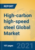 High-carbon high-speed steel Global Market Insights 2021, Analysis and Forecast to 2026, by Manufacturers, Regions, Technology, Application, Product Type- Product Image