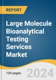Large Molecule Bioanalytical Testing Services Market Size, Share & Trends Analysis Report by Phase (Preclinical, Clinical), Test (ADME, PD), Type, Therapeutic Area, End-use, Region, and Segment Forecasts, 2025-2030- Product Image