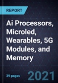 Growth Opportunities in Ai Processors, Microled, Wearables, 5G Modules, and Memory- Product Image