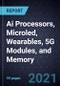 Growth Opportunities in Ai Processors, Microled, Wearables, 5G Modules, and Memory - Product Thumbnail Image