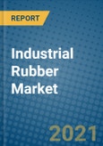 Industrial Rubber Market 2021-2027- Product Image