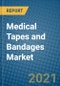 Medical Tapes and Bandages Market 2021-2027 - Product Thumbnail Image
