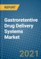 Gastroretentive Drug Delivery Systems Market 2021-2027 - Product Image