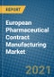 European Pharmaceutical Contract Manufacturing Market 2021-2027 - Product Image