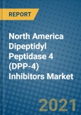 North America Dipeptidyl Peptidase 4 (DPP-4) Inhibitors Market 2020-2026- Product Image