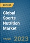 Global Sports Nutrition Market 2023-2030 - Product Image