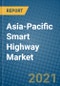 Asia-Pacific Smart Highway Market 2021-2027 - Product Thumbnail Image