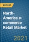 North-America e-commerce Retail Market 2021-2027 - Product Image
