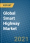 Global Smart Highway Market 2021-2027 - Product Image