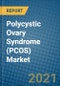 Polycystic Ovary Syndrome (PCOS) Market 2021-2027 - Product Image