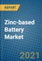 Zinc-based Battery Market 2021-2027 - Product Image